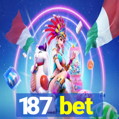 187 bet